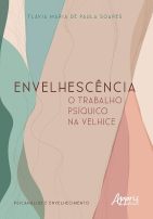 Envelhescência: o trabalho psíquico na velhice